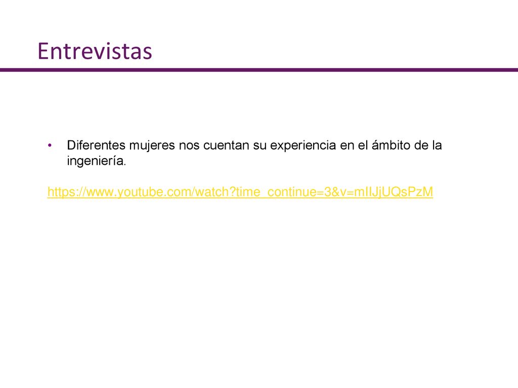 Entrevistas Diferentes mujeres nos cuentan su experiencia en el ámbito de la ingeniería.