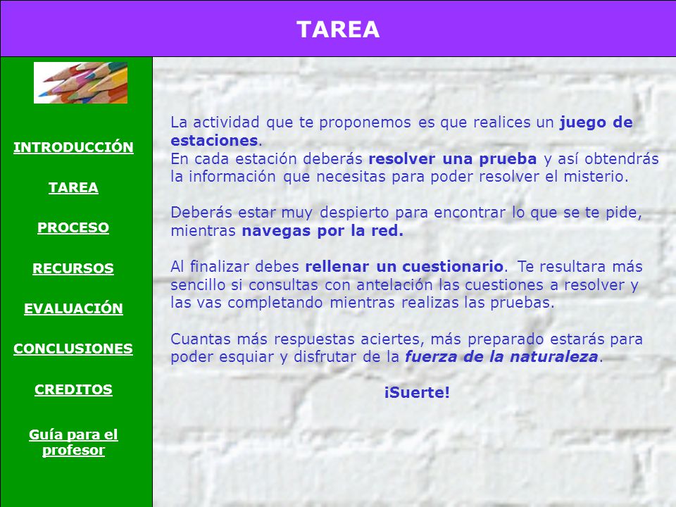 TAREA INTRODUCCIÓN. PROCESO. RECURSOS. EVALUACIÓN. CONCLUSIONES. CREDITOS. Guía para el profesor.