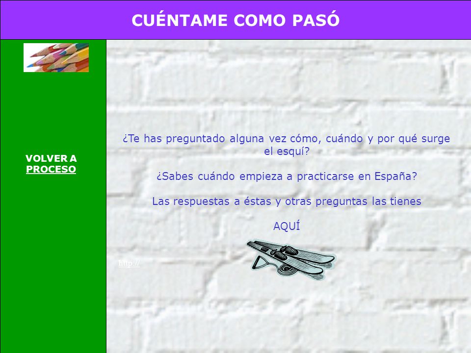 CUÉNTAME COMO PASÓ VOLVER A PROCESO. ¿Te has preguntado alguna vez cómo, cuándo y por qué surge el esquí