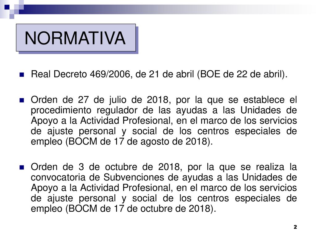 NORMATIVA Real Decreto 469/2006, de 21 de abril (BOE de 22 de abril).