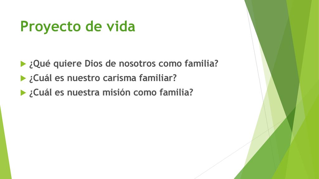 Proyecto de vida ¿Qué quiere Dios de nosotros como familia