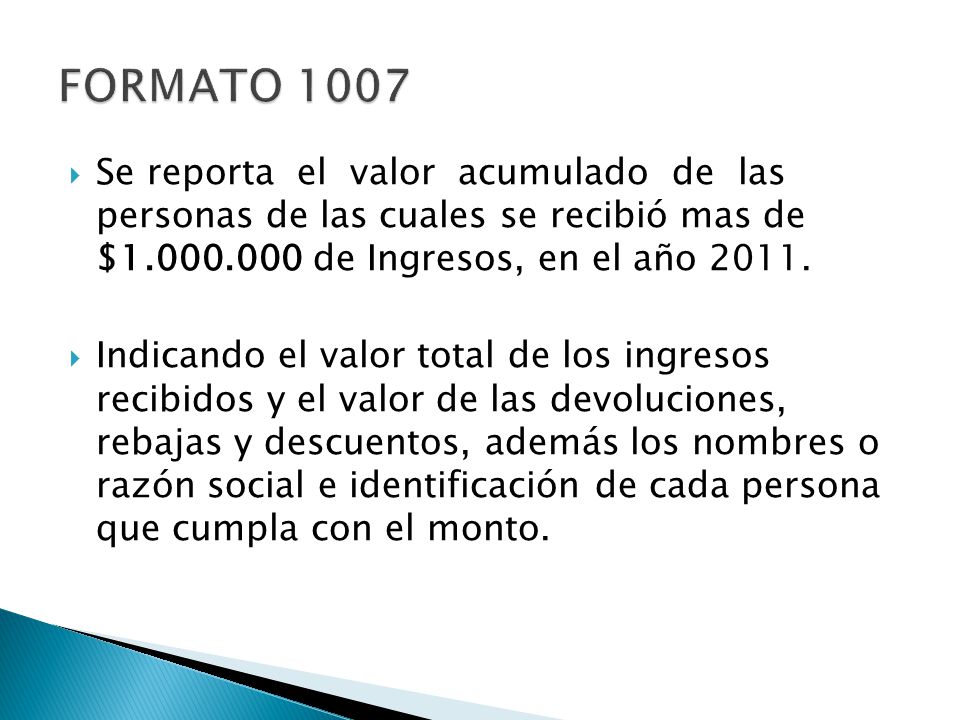 FORMATO 1007 Se reporta el valor acumulado de las personas de las cuales se recibió mas de $ de Ingresos, en el año