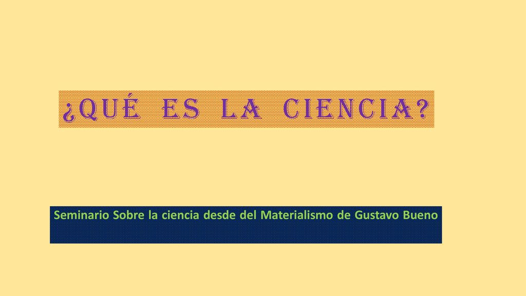 Seminario Sobre la ciencia desde del Materialismo de Gustavo Bueno