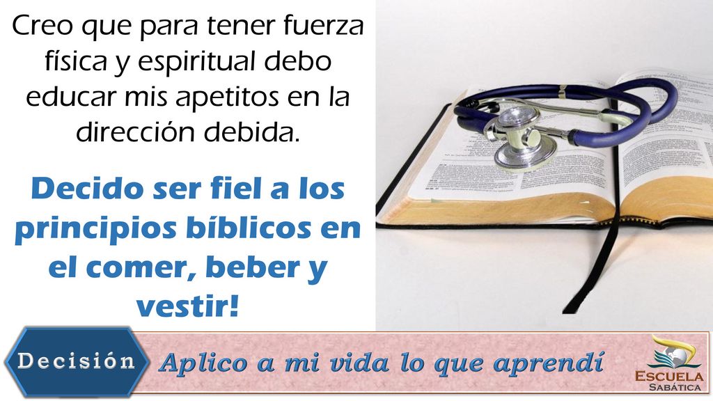 Decido ser fiel a los principios bíblicos en el comer, beber y vestir!