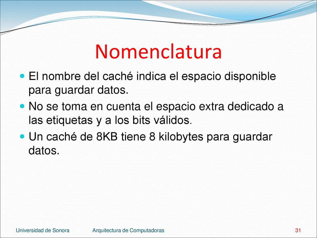 Nomenclatura El nombre del caché indica el espacio disponible para guardar datos.