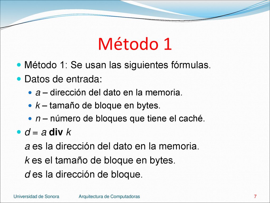 Método 1 Método 1: Se usan las siguientes fórmulas. Datos de entrada: