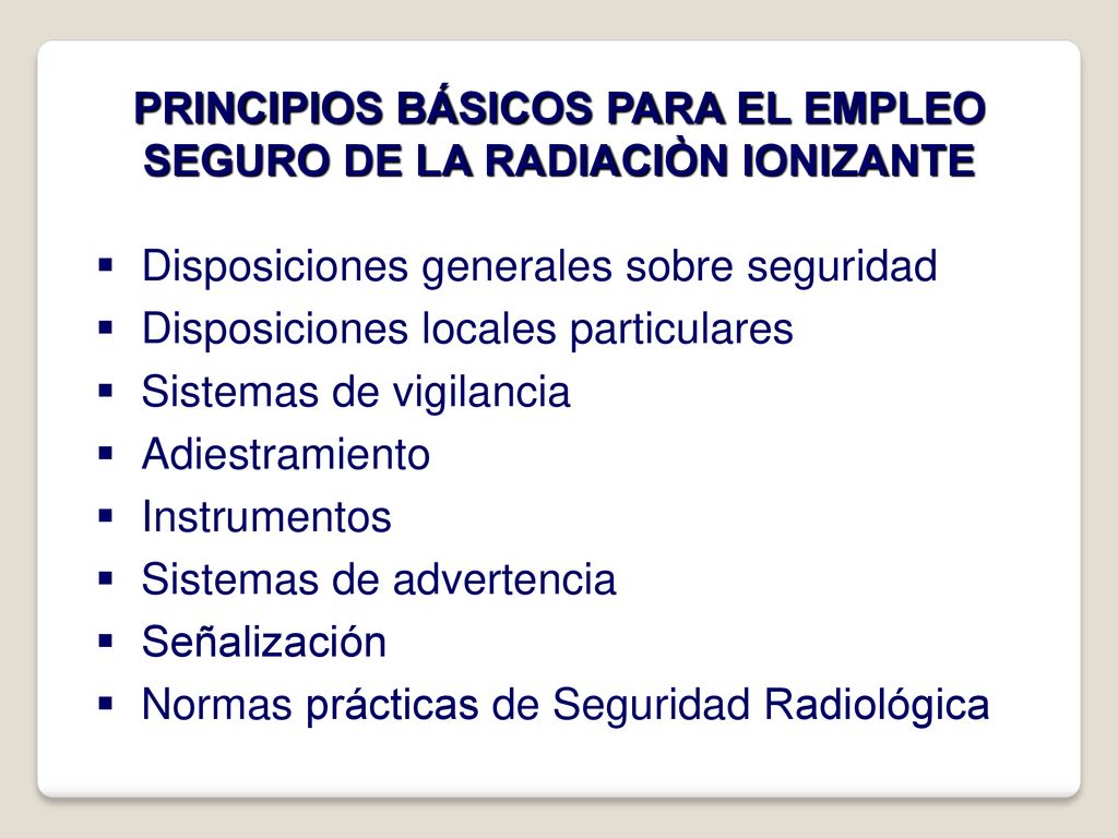 PRINCIPIOS BÁSICOS PARA EL EMPLEO SEGURO DE LA RADIACIÒN IONIZANTE