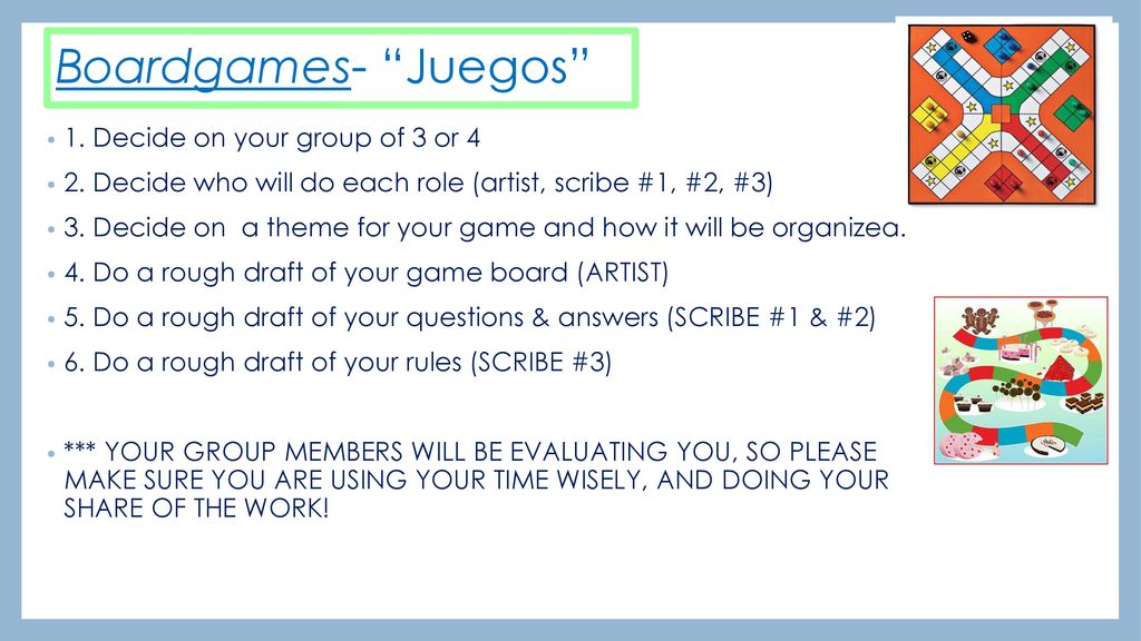 Boardgames- Juegos 1. Decide on your group of 3 or 4