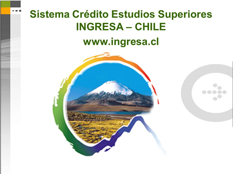 Sistema Crédito Estudios Superiores INGRESA – CHILE