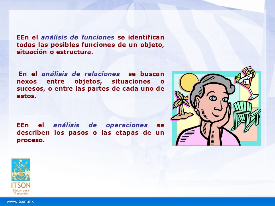 EEn el análisis de funciones se identifican todas las posibles funciones de un objeto, situación o estructura.
