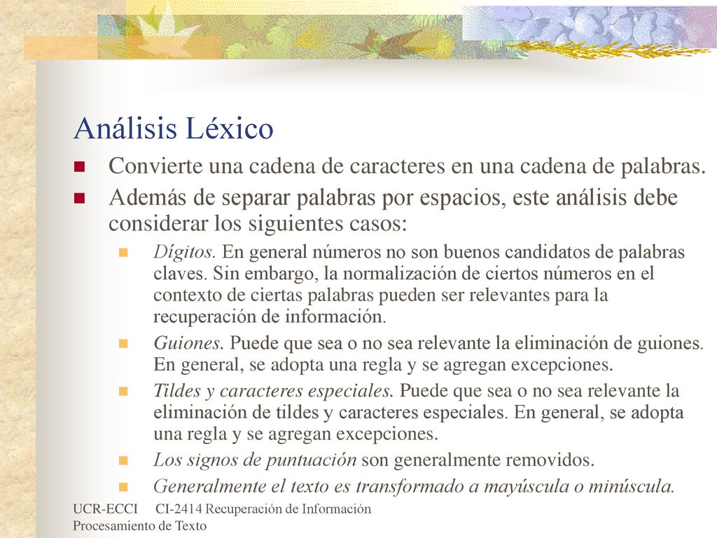 Análisis Léxico Convierte una cadena de caracteres en una cadena de palabras.