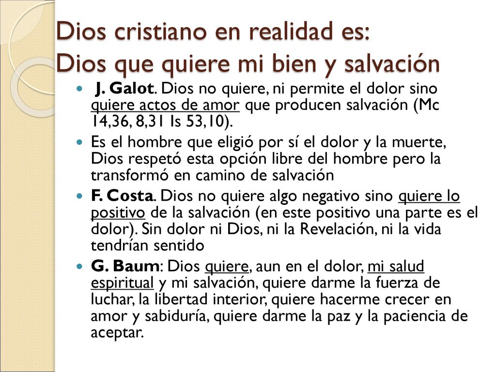 Dios cristiano en realidad es: Dios que quiere mi bien y salvación