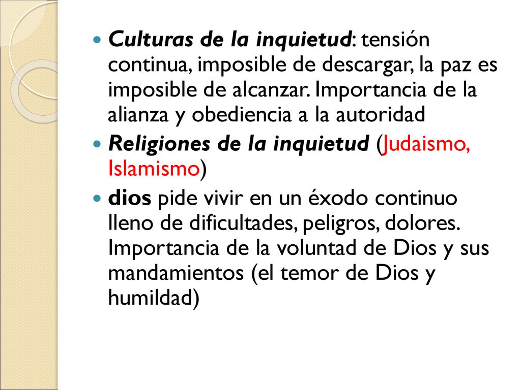 Culturas de la inquietud: tensión continua, imposible de descargar, la paz es imposible de alcanzar. Importancia de la alianza y obediencia a la autoridad