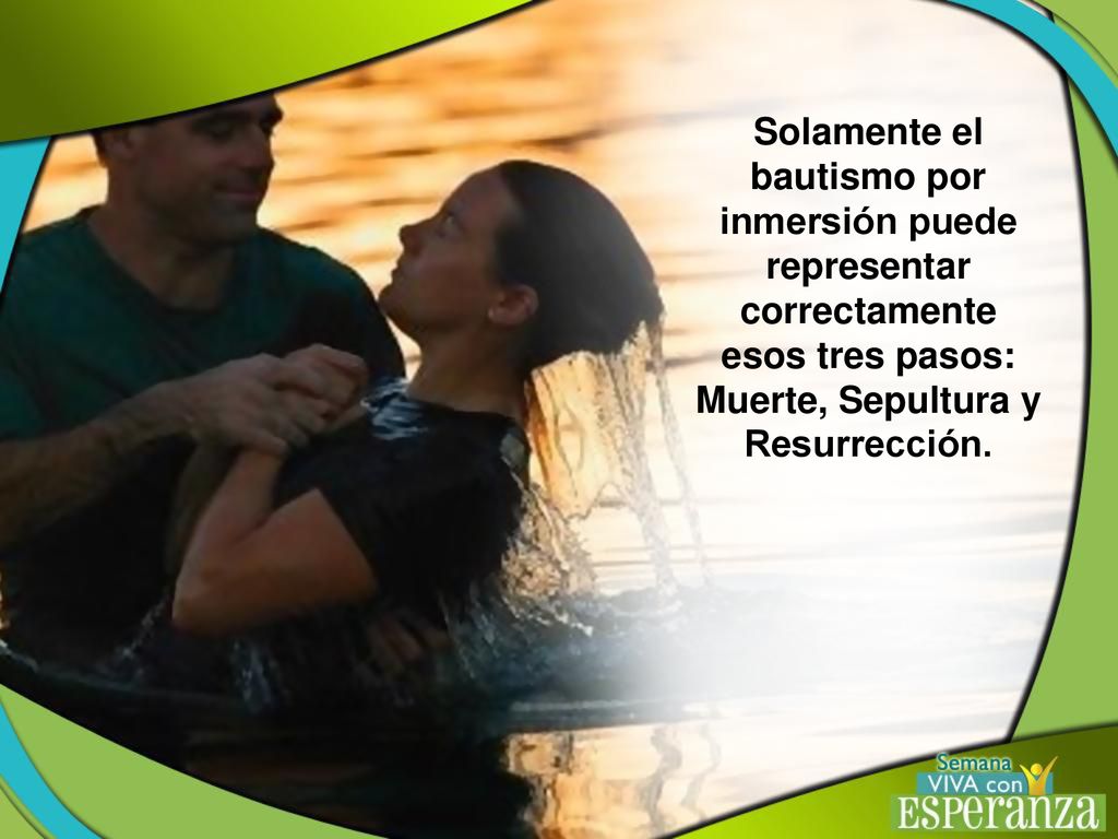 Solamente el bautismo por inmersión puede representar correctamente