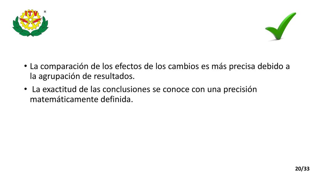 La comparación de los efectos de los cambios es más precisa debido a la agrupación de resultados.