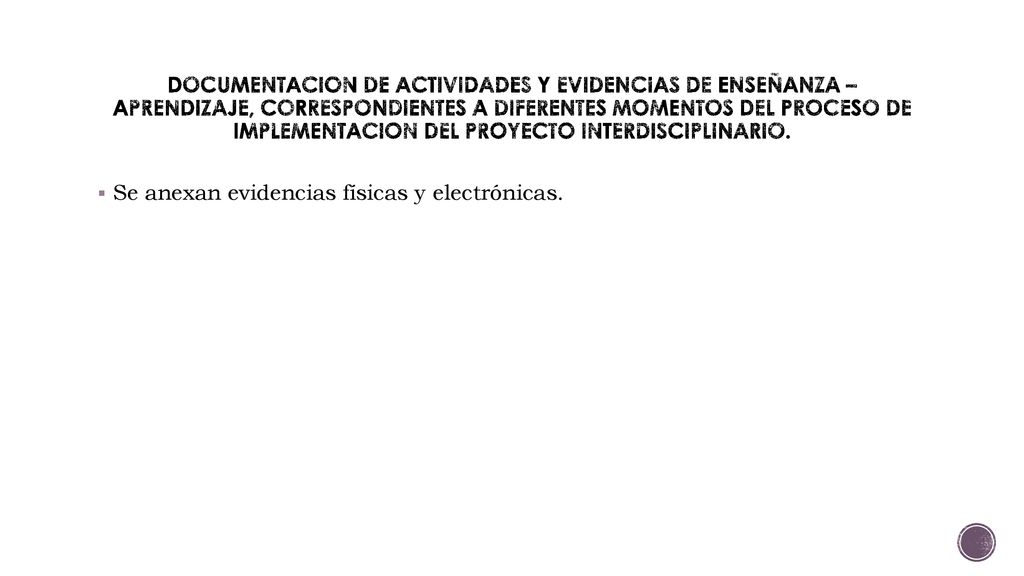 DOCUMENTACION DE ACTIVIDADES Y EVIDENCIAS DE ENSEÑANZA – APRENDIZAJE, CORRESPONDIENTES A DIFERENTES MOMENTOS DEL PROCESO DE IMPLEMENTACION DEL PROYECTO INTERDISCIPLINARIO.