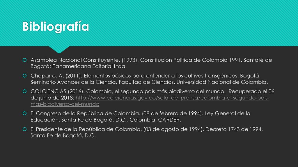 Bibliografía Asamblea Nacional Constituyente. (1993). Constitución Política de Colombia Santafé de Bogotá: Panamericana Editorial Ltda.