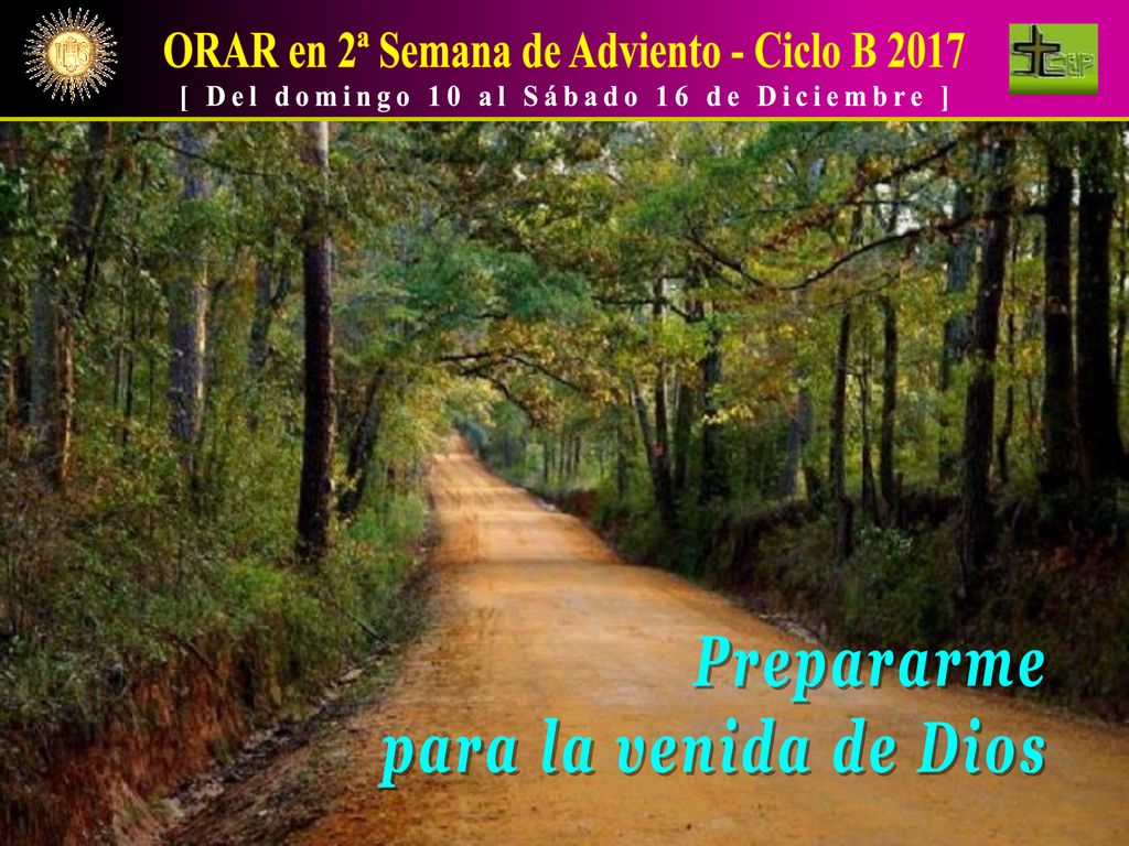 ORAR en 2ª Semana de Adviento - Ciclo B 2017