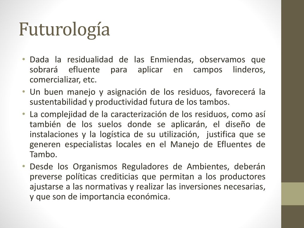Futurología Dada la residualidad de las Enmiendas, observamos que sobrará efluente para aplicar en campos linderos, comercializar, etc.