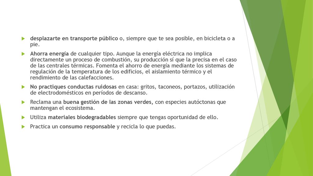 desplazarte en transporte público o, siempre que te sea posible, en bicicleta o a pie.
