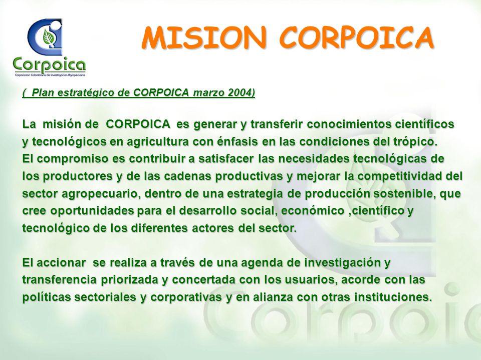 MISION CORPOICA ( Plan estratégico de CORPOICA marzo 2004)