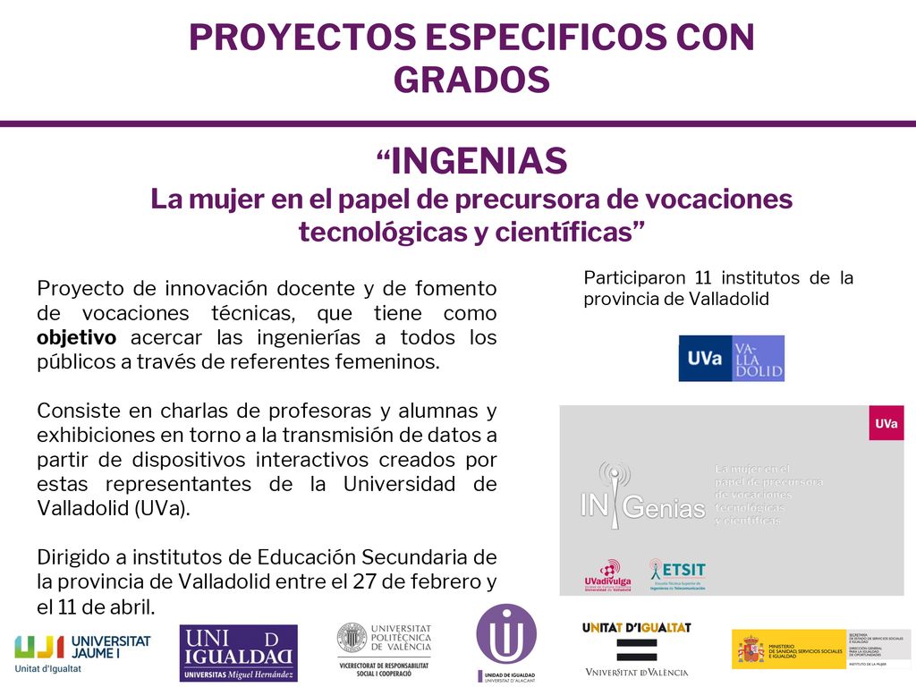 PROYECTOS ESPECIFICOS CON GRADOS INGENIAS La mujer en el papel de precursora de vocaciones tecnológicas y científicas