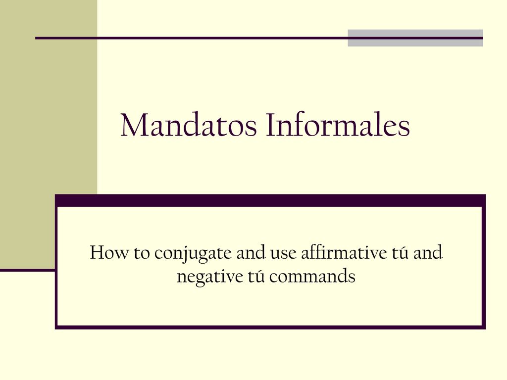 How to conjugate and use affirmative tú and negative tú commands