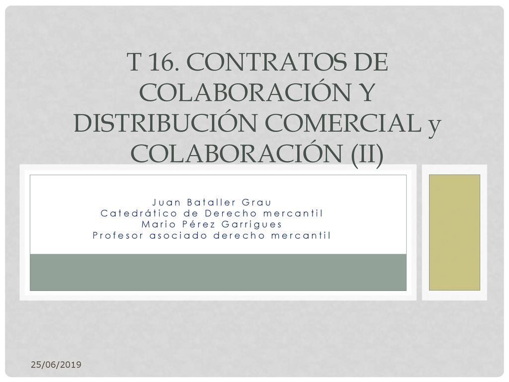 T 16. CONTRATOS DE COLABORACIÓN Y DISTRIBUCIÓN COMERCIAL y COLABORACIÓN (II)