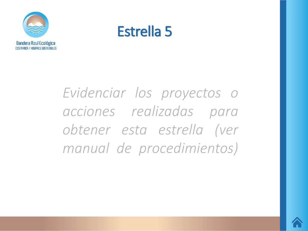 Estrella 5 Evidenciar los proyectos o acciones realizadas para obtener esta estrella (ver manual de procedimientos)