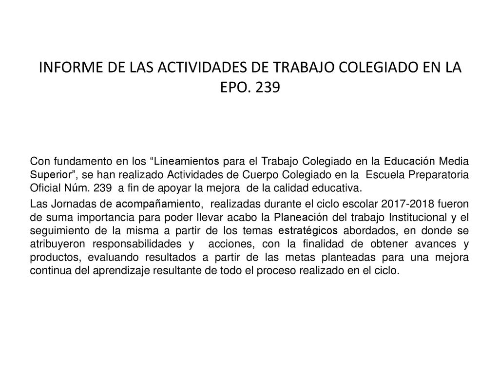 INFORME DE LAS ACTIVIDADES DE TRABAJO COLEGIADO EN LA EPO. 239