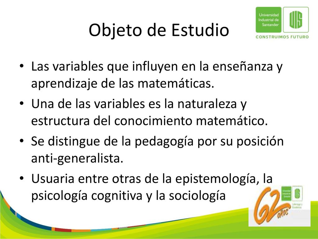 Objeto de Estudio Las variables que influyen en la enseñanza y aprendizaje de las matemáticas.