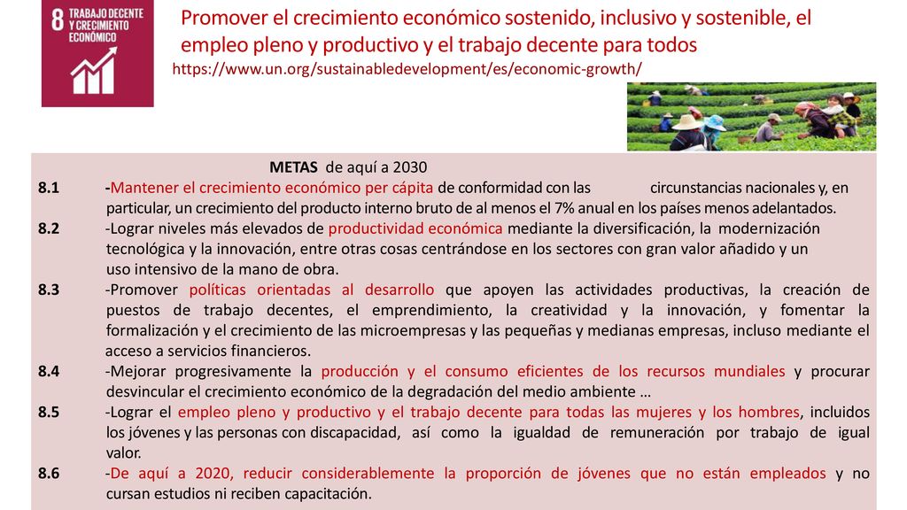 Promover el crecimiento económico sostenido, inclusivo y sostenible, el empleo pleno y productivo y el trabajo decente para todos