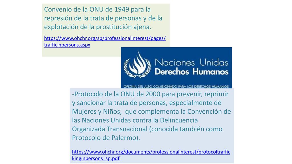 Convenio de la ONU de 1949 para la represión de la trata de personas y de la explotación de la prostitución ajena.