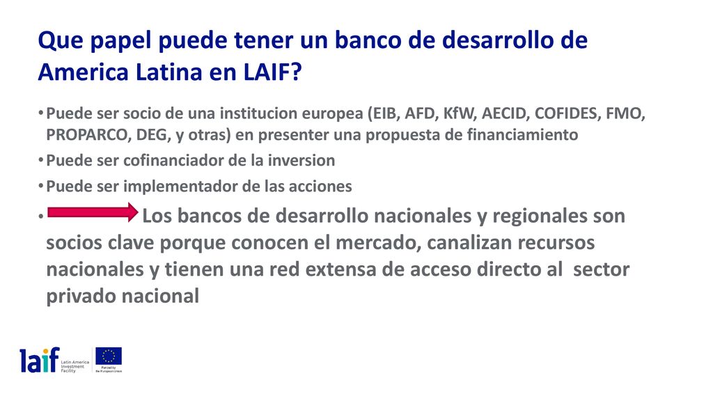Que papel puede tener un banco de desarrollo de America Latina en LAIF