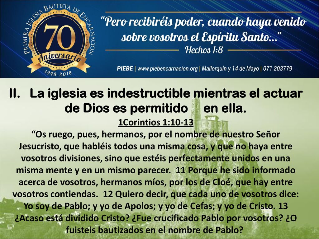 II. La iglesia es indestructible mientras el actuar de Dios es permitido en ella.