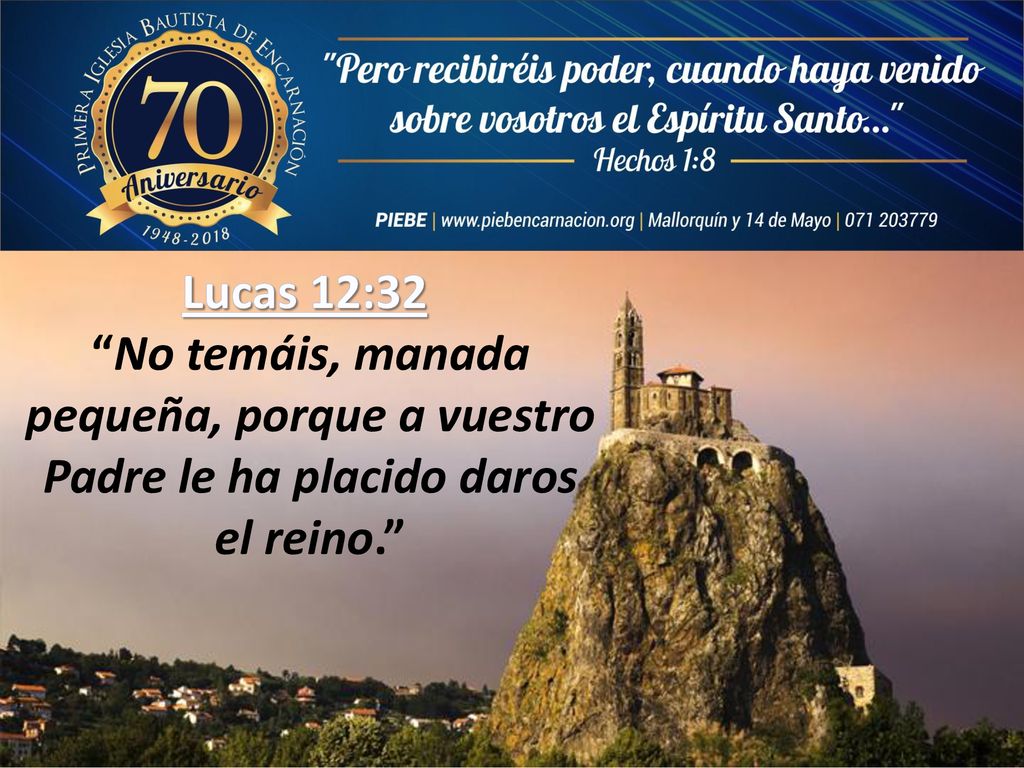 Lucas 12:32 No temáis, manada pequeña, porque a vuestro Padre le ha placido daros el reino.