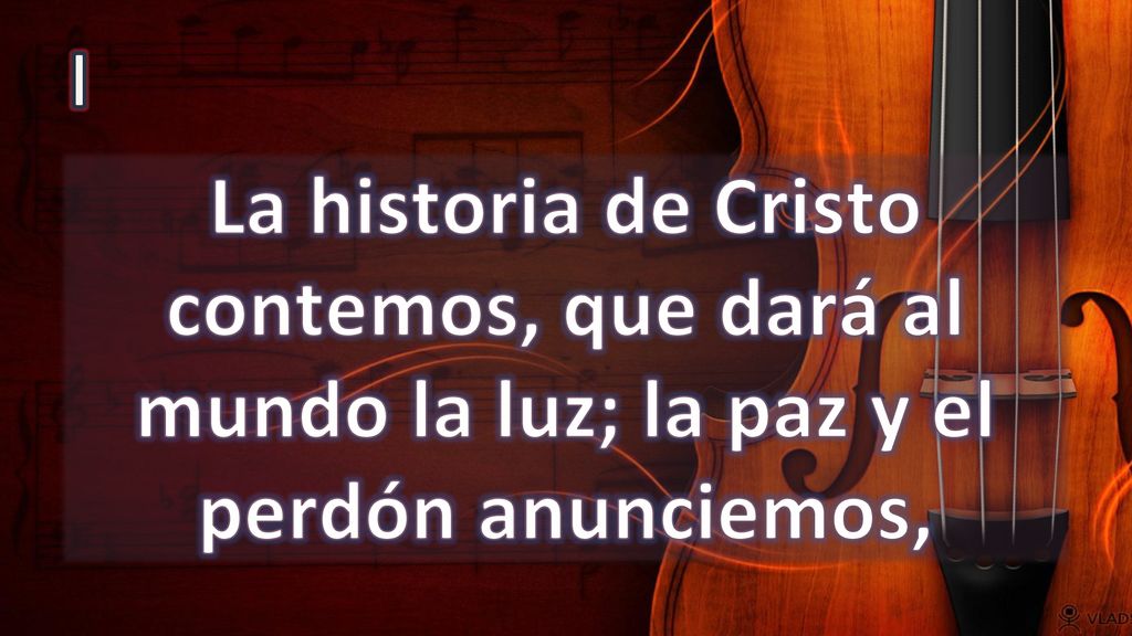 I La historia de Cristo contemos, que dará al mundo la luz; la paz y el perdón anunciemos,