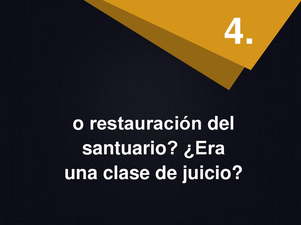 4. o restauración del santuario ¿Era una clase de juicio