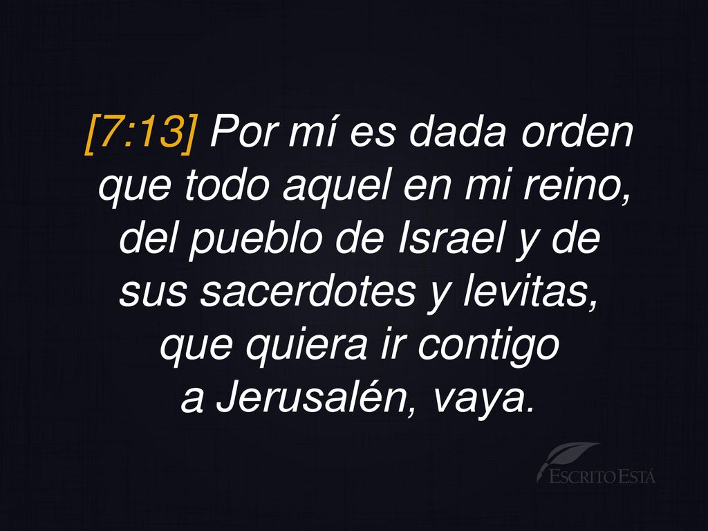 que todo aquel en mi reino, del pueblo de Israel y de
