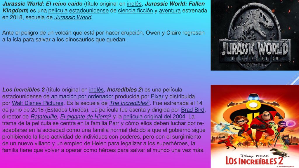 Jurassic World: El reino caído (título original en inglés, Jurassic World: Fallen Kingdom) es una película estadounidense de ciencia ficción y aventura estrenada en 2018, secuela de Jurassic World.