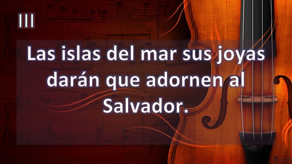 Las islas del mar sus joyas darán que adornen al Salvador.
