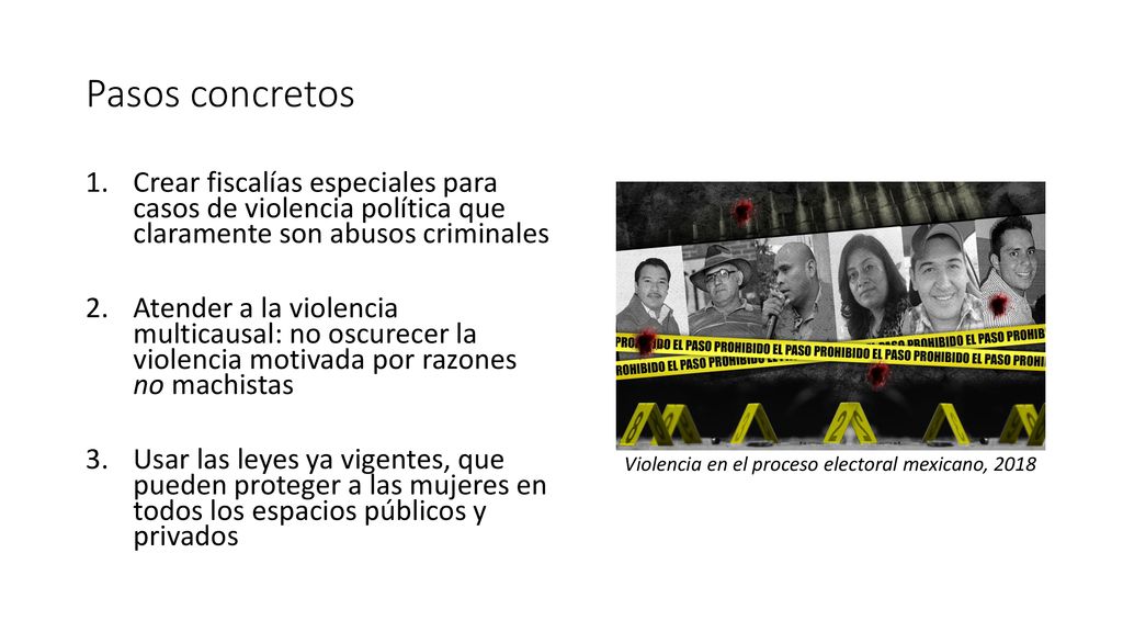 Pasos concretos Crear fiscalías especiales para casos de violencia política que claramente son abusos criminales.