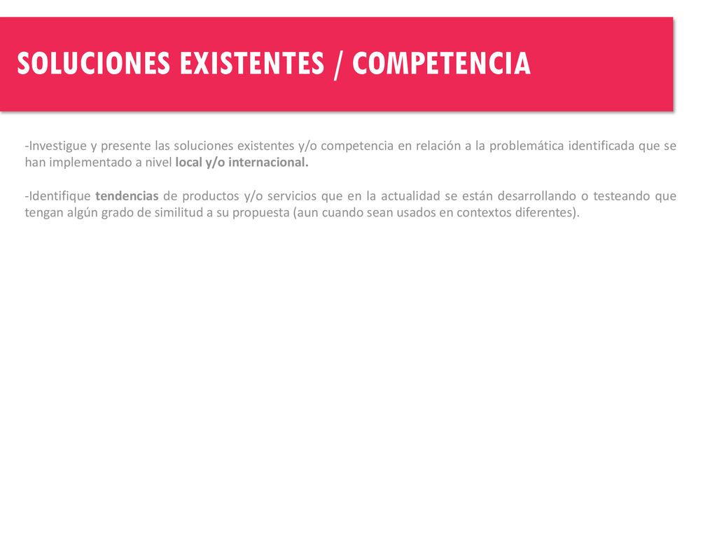 -Investigue y presente las soluciones existentes y/o competencia en relación a la problemática identificada que se han implementado a nivel local y/o internacional.
