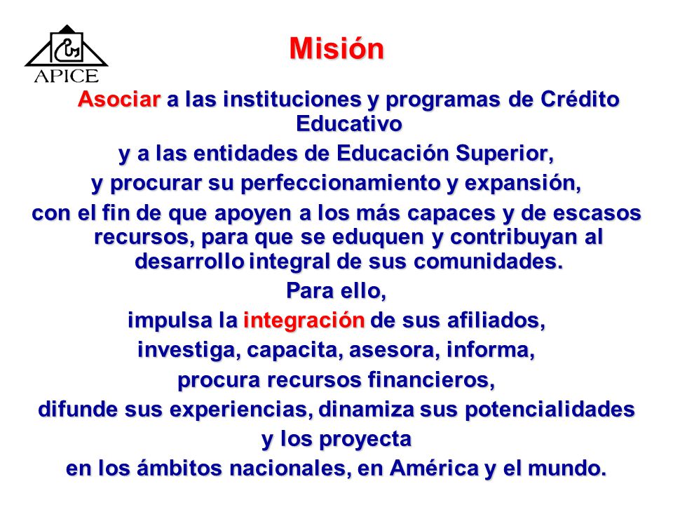 Misión Asociar a las instituciones y programas de Crédito Educativo