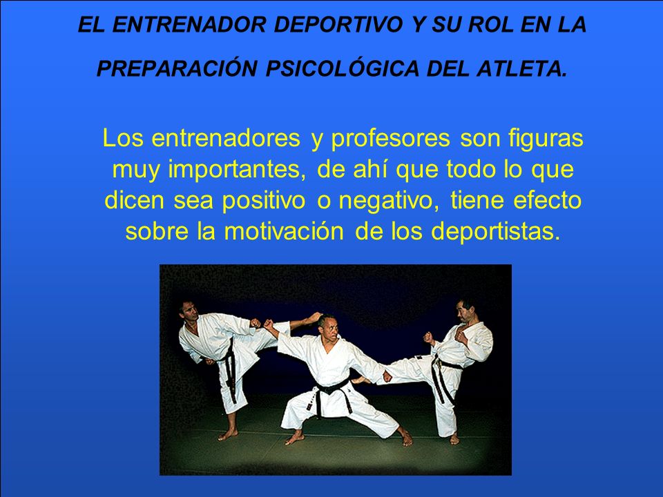 EL ENTRENADOR DEPORTIVO Y SU ROL EN LA PREPARACIÓN PSICOLÓGICA DEL ATLETA.