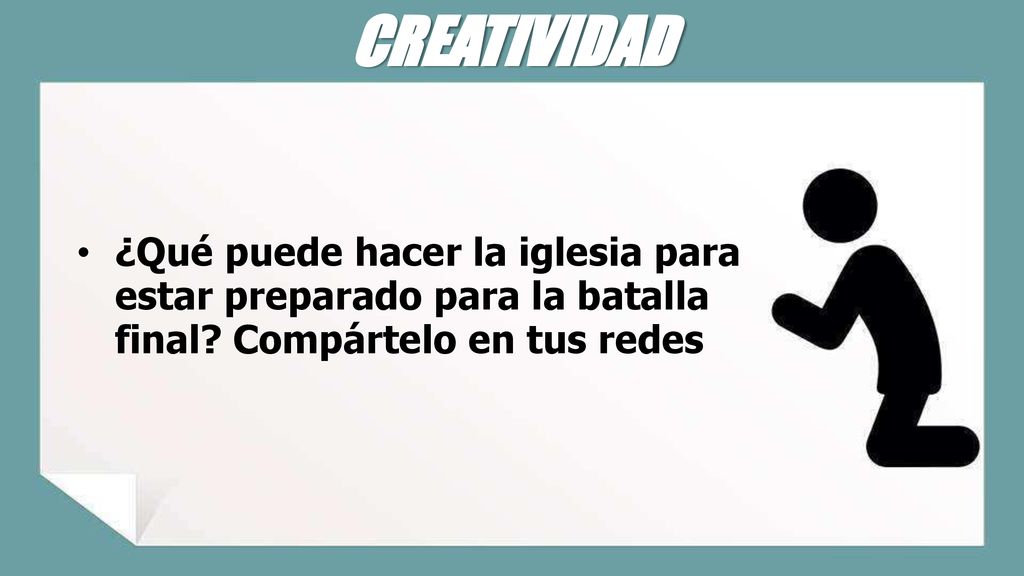 CREATIVIDAD ¿Qué puede hacer la iglesia para estar preparado para la batalla final.