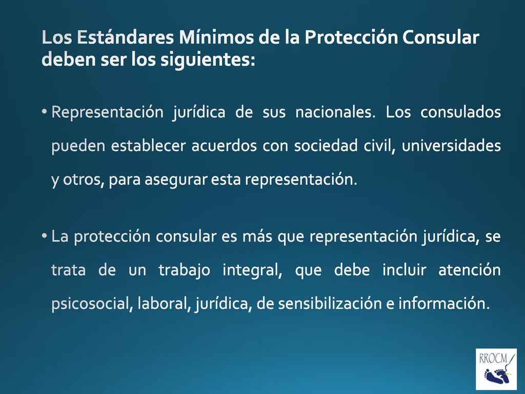Los Estándares Mínimos de la Protección Consular deben ser los siguientes: