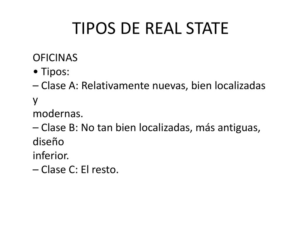 TIPOS DE REAL STATE OFICINAS • Tipos:
