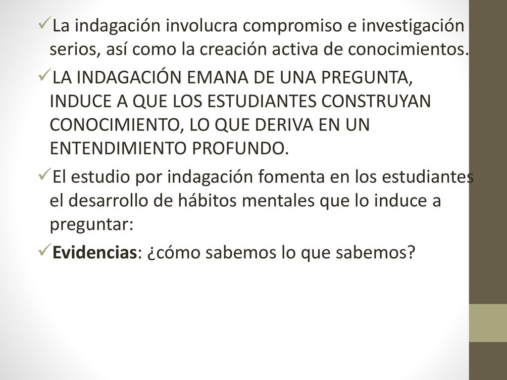 La indagación involucra compromiso e investigación serios, así como la creación activa de conocimientos.