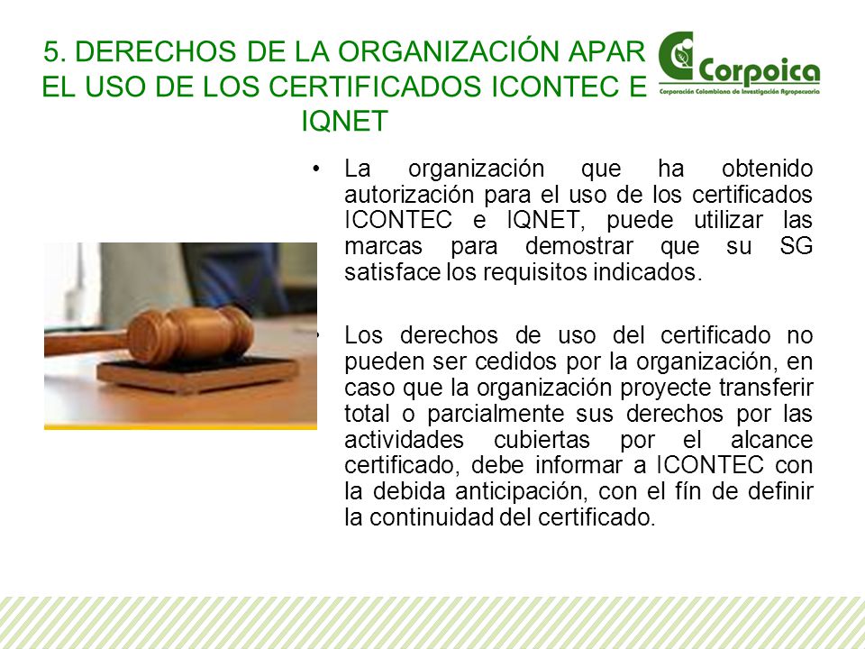 5. DERECHOS DE LA ORGANIZACIÓN APAR EL USO DE LOS CERTIFICADOS ICONTEC E IQNET